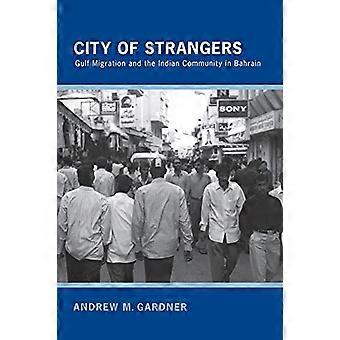 City of Strangers: Gulf Migration och indiska gemenskapen i Bahrain