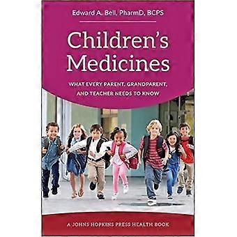 Kinder Medikamente: was alle Eltern, Großeltern und Lehrer wissen muss (Johns Hopkins Presse Gesundheit Buch)