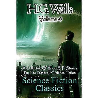 Science Fiction Classics: Eine Sammlung von Si-Fi-Kurzgeschichten vom Vater der Science-Fiction (Si Fi Classics)