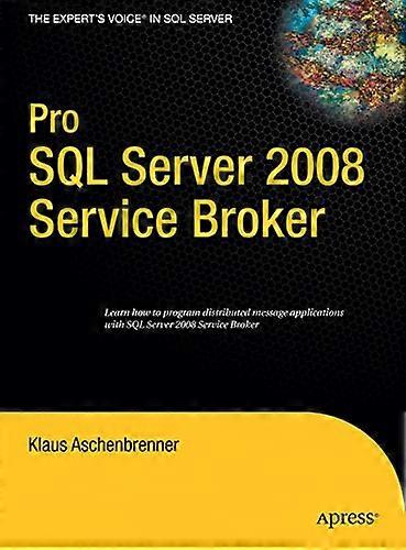 Pro SQL Server 2008 Service Broker Hardback