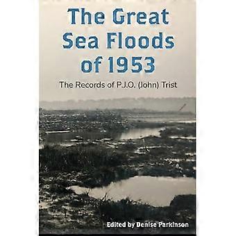 Die großen Seefluten von 1953: Die Aufzeichnungen von P.J.O. (John) Trist (Suffolk Records Society)