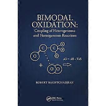 Bimodal Oxidation Coupling Of Heterogeneous And Homogeneous Reactions - Robert Bakhtchadjian