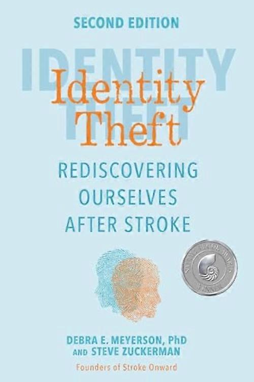 Identity Theft, Second Edition : Rediscovering Ourselves after Stroke