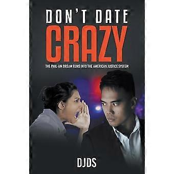 Dont Date Crazy The Phil-am Dream Runs Into The American System - DJDS