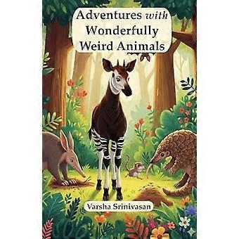Adventures with wonderfully weird animals