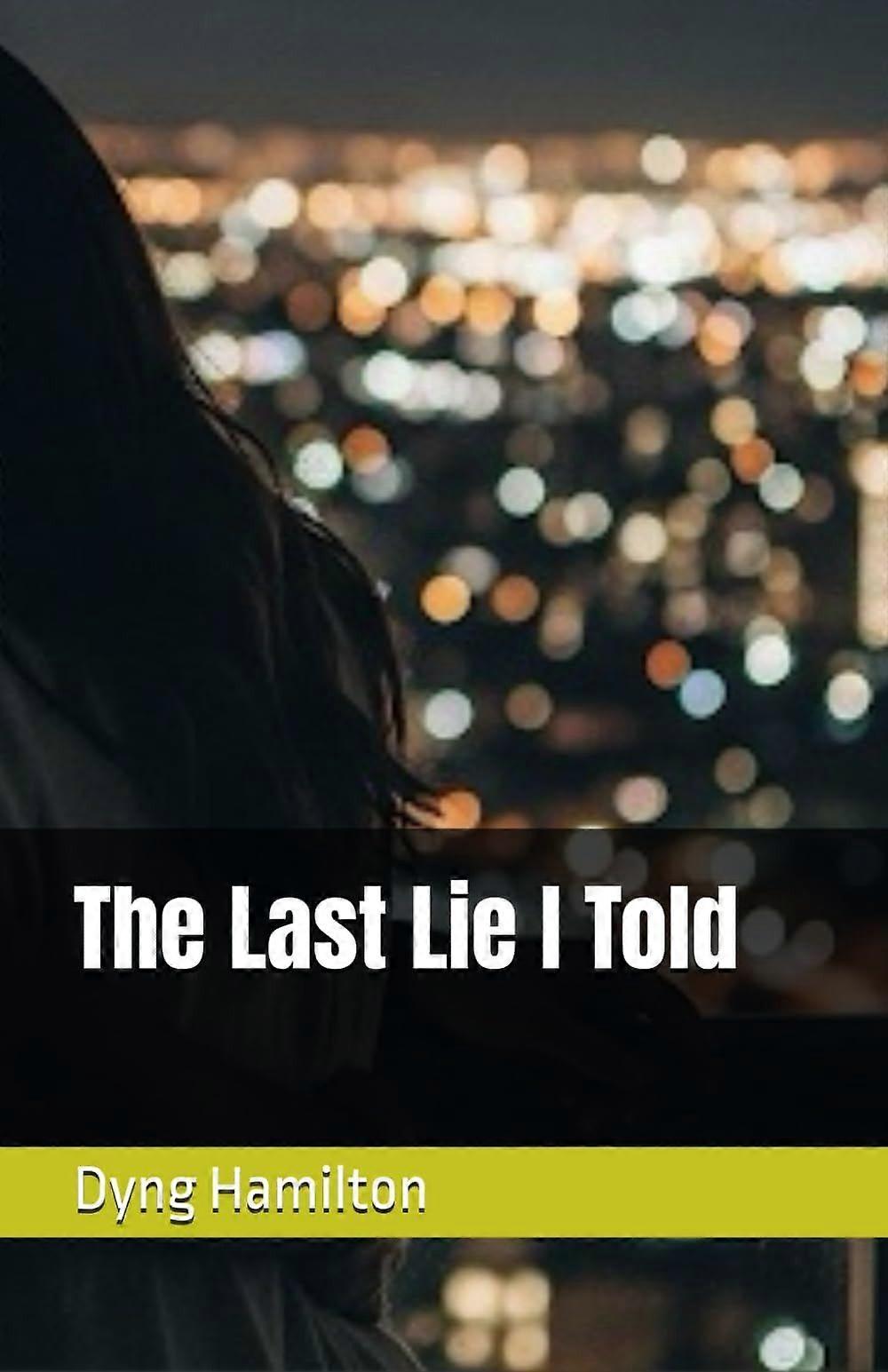 The last lie i told