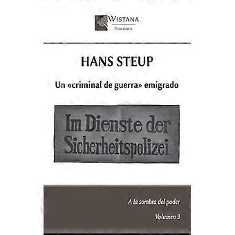 Hans Steup Un Criminal De Guerra Emigrado - Amazon Digital Services LLC - KDP - Paperback - English Book - History