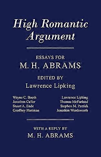 High Romantic Argument Essays for M. H. Abrams
