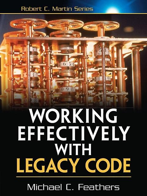 Working Effectively With Legacy Code by Michael Feathers Paperback