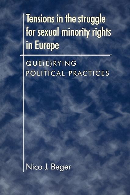 Tensions In The Struggle For Sexual Minority Rights In Europe by Nico Beger Paperback Book