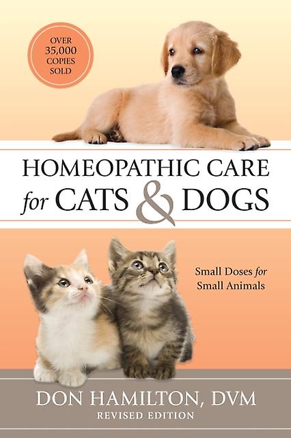 Homeopathic Care For Cats And Dogs Revised Edition by Don Hamilton Paperback