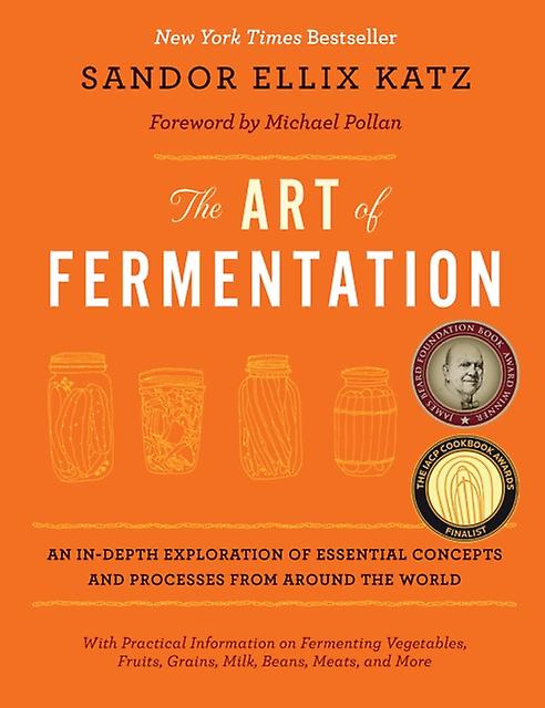 The Art Of Fermentation by Sandor Ellix Katz Paperback Book