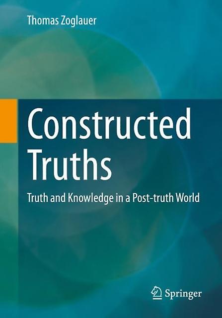 Constructed Truths by Thomas Zoglauer Paperback