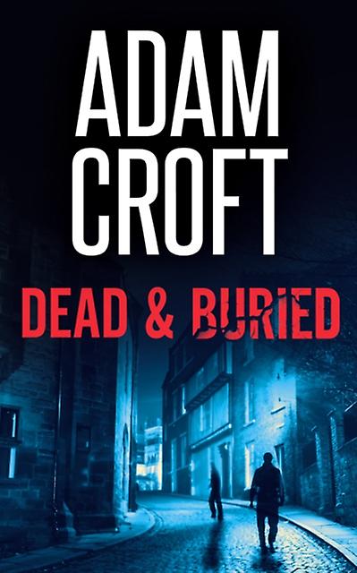 Morto e enterrado - Adam Croft