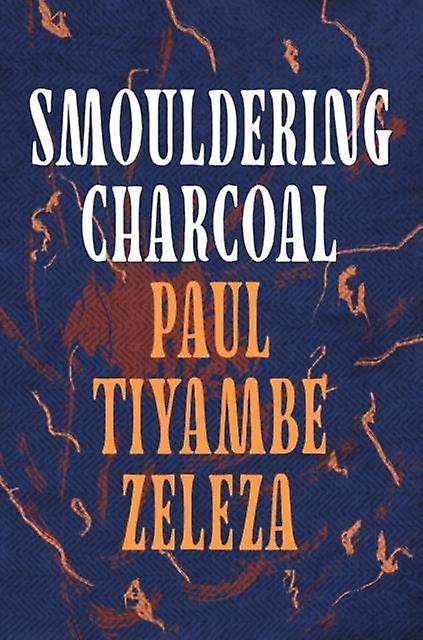 Smouldering Charcoal by Tiyambe Zeleza Paperback