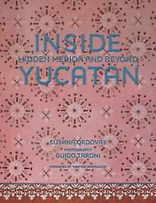 Inside Yucatan by Susana Ordovas Hardback Book