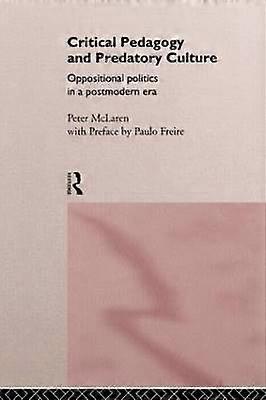 Critical Pedagogy and Predatory Culture