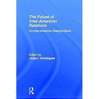 The Future of Inter-American Relations