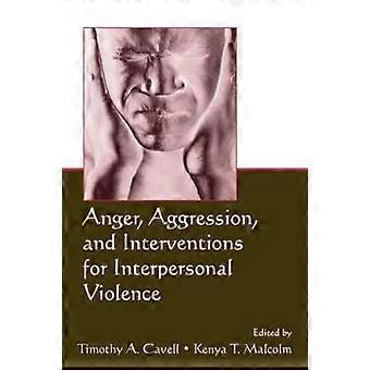 Wut Aggression und Interventionen für zwischenmenschliche Gewalt