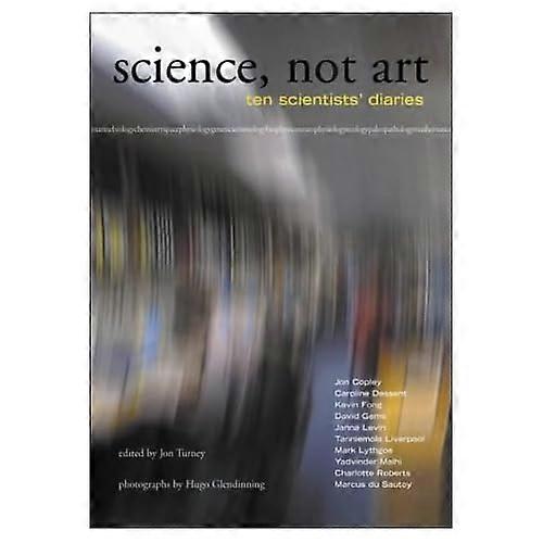 Science, Not Art: Ten Scientists' Diaries