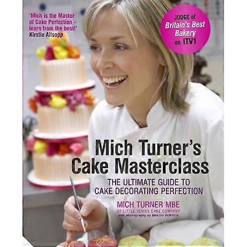 Mich Turners kake Masterclass: The Ultimate Guide to Cake dekorere perfeksjon