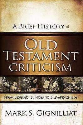 A Brief History of Old Testament Criticism