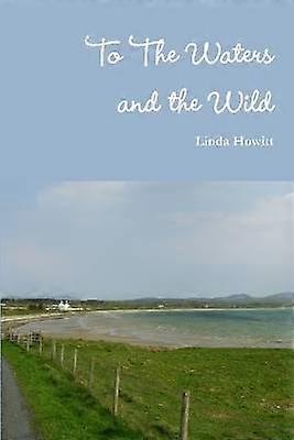 To The Waters And The Wild