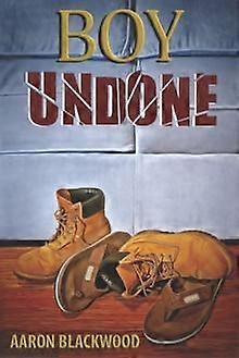 Boy Undone by Aaron Blackwood Paperback