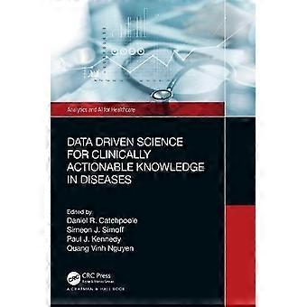 Data Driven Science For Clinically Actionable Knowledge In Diseases - Taylor & Francis Ltd