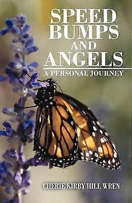 Speed Bumps And Angels A Personal Journey