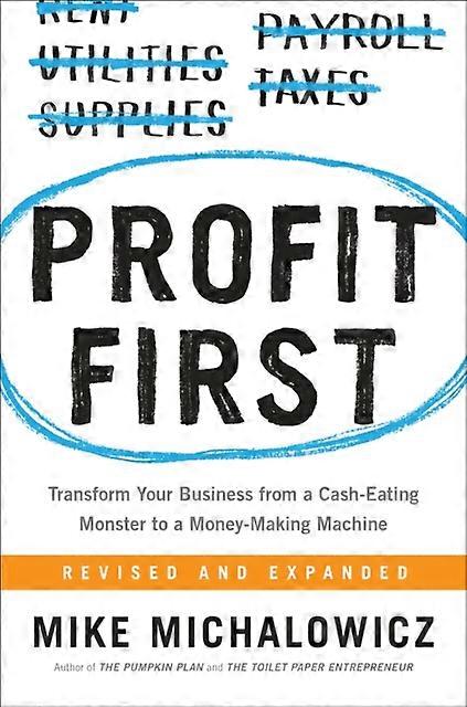 Profit First by Mike Michalowicz Hardback Book