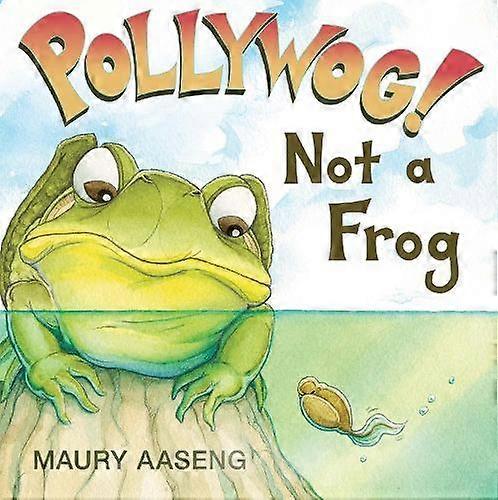 Pollywog Not A Frog - Maury Aaseng