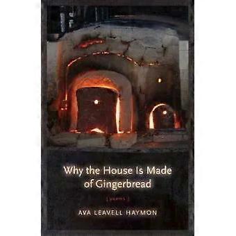 Why The House Is Made Of Gingerbread - Ava Leavell Haymon - Paperback - en Book