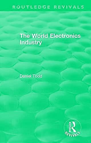 Verdens elektronikkindustri (Routledge Revivals)