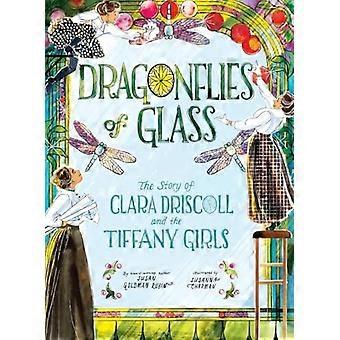 Libellen aus Glas: Die Geschichte von Clara Driscoll und den Tiffany Girls
