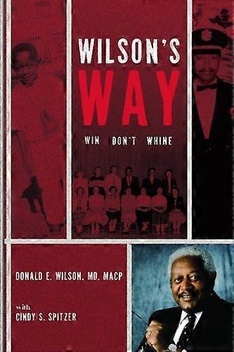 Wilson's Way: Win, Don't Whine