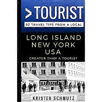Greater Than a Tourist - Long Island, New York, USA: 50 consigli di viaggio di un locale (Greater Than a Tourist)