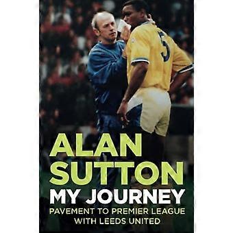 Alan Sutton. Mijn reis van Pavement naar Premier League met Leeds United