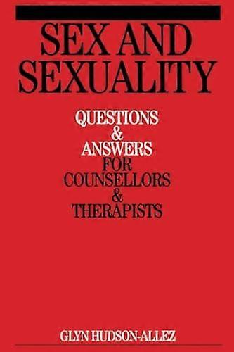 Sesso e sessualità: domande e risposte per consulenti & terapisti