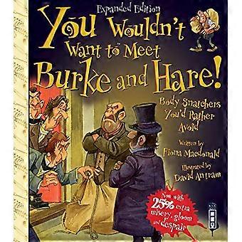 Du würdest Burke und Hare nicht treffen wollen! (Du würdest es nicht sein wollen)