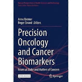 Precision Oncology And Cancer Biomarkers Issues At Stake And Matters Of Concern - Springer Nature B.V - Paperback - en Book