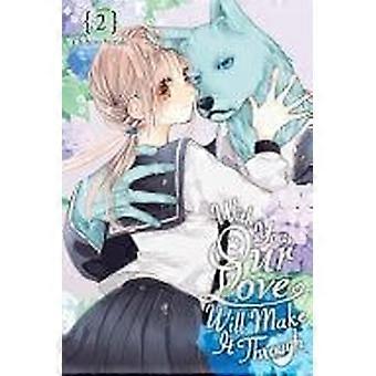 With you, our love will make it through, vol. 2