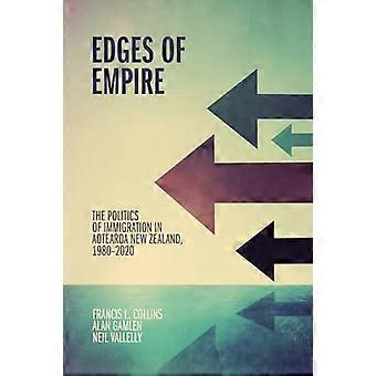 Edges of Empire The Politics of Immigration in Aotearoa New Zealand 1980 2020