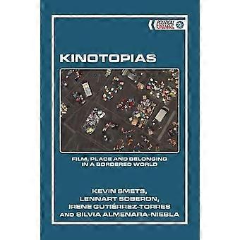 Kinotopias Film Place and Belonging in a Bordered World