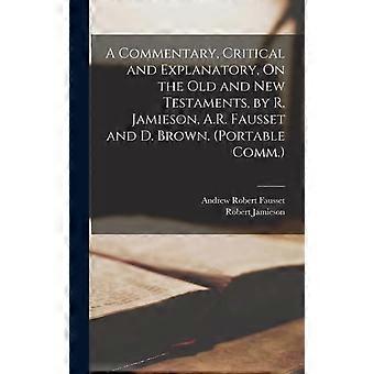 A Commentary Critical And Explanatory On The Old And New Testaments By - Robert Jamieson - Hardcover - en Book