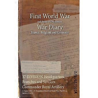 37 Division Headquarters Branches And Services Commander Royal Artillery 4 Au - Naval & Military Press - Paperback - English Book - History