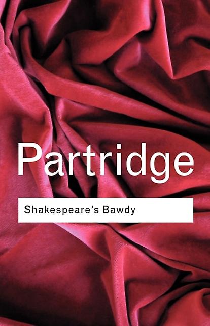 Shakespeares Bawdy by Eric Partridge Paperback