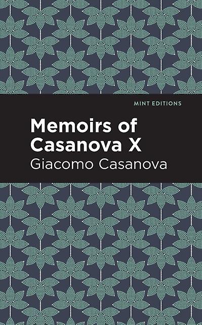 Memoirs Of Casanova Volume X by Giacomo Casanova Paperback Book