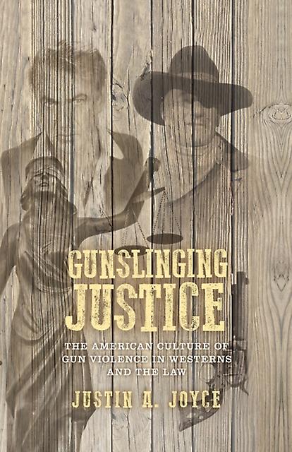 Gunslinging Justice by Justin Joyce Paperback Book