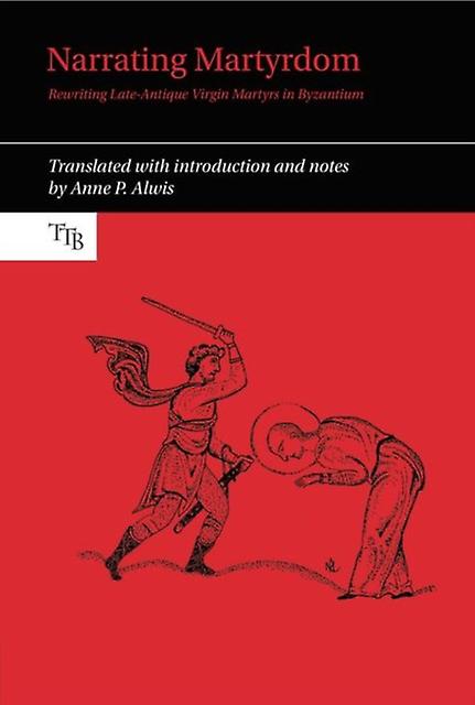 Narrating Martyrdom by Anne P. Alwis Paperback Book
